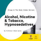 Image - Alcohol, Nicotine & Tobacco and the Hypnosedatives: ‘Drugs and the Body’ video series